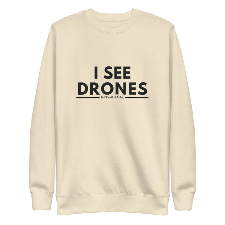 I see drones.